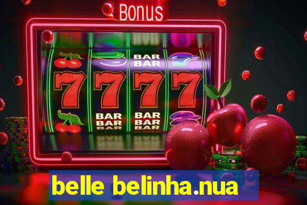 belle belinha.nua